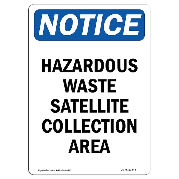 Safety Sign, OSHA Notice, 18" Height, Hazardous Waste Satellite Collection Sign, Portrait